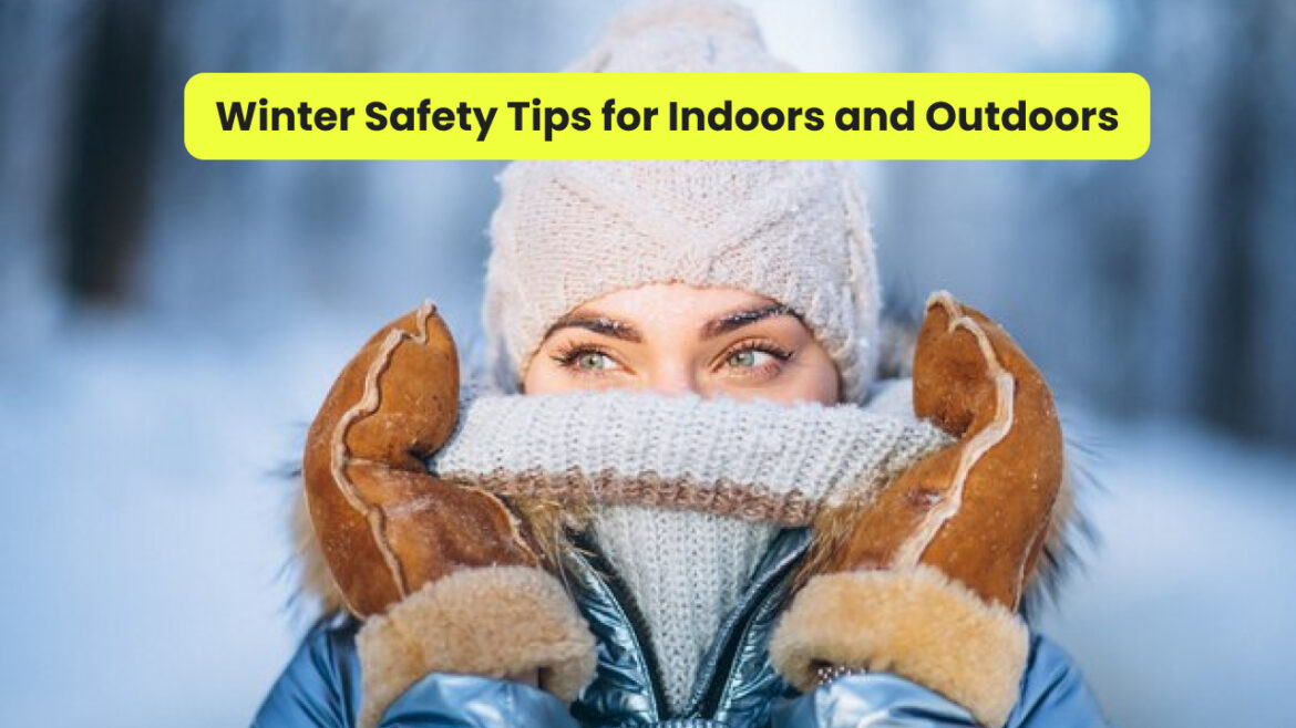 Winter Safety Tips for Indoors and Outdoors