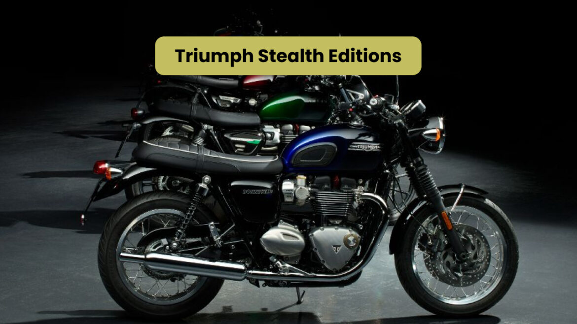 Triumph Stealth Editions: Darkness Has Never Been So Enticing