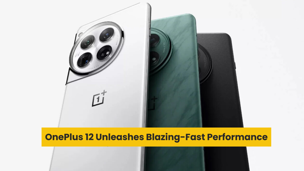 OnePlus 12: 5G Powerhouse Arrives with a Blazing-Fast Snapdragon 8 Gen 3!