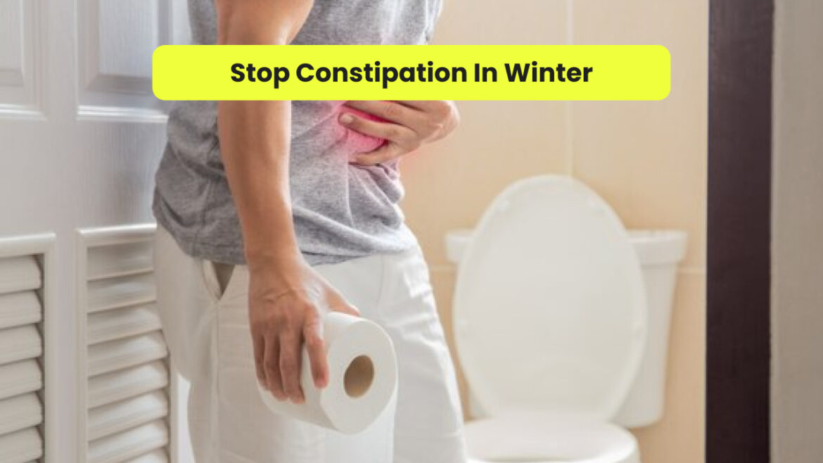 Constipation in Winter? Don’t Suffer! Habits & Foods to Avoid + Easy Relief