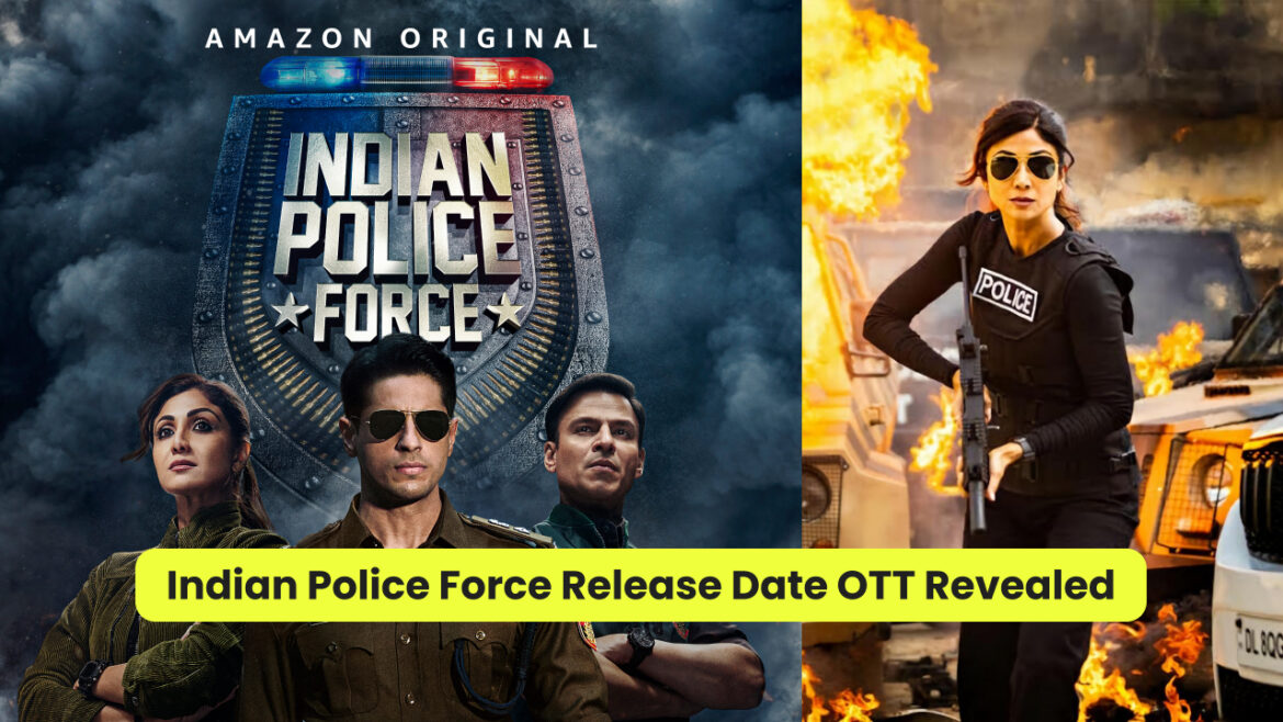 Indian Police Force Release Date OTT Revealed – January 19th on Prime Video